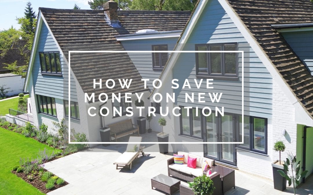 How to Save Money When Buying New Construction