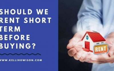 Should We Rent Short Term Before Buying?