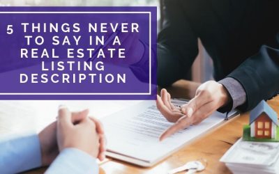 5 Things Never to Say in a Real Estate Listing