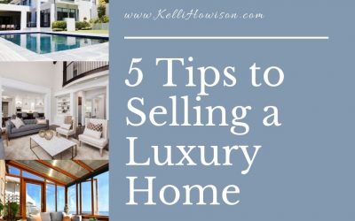 5 Tips to Selling a Luxury Home