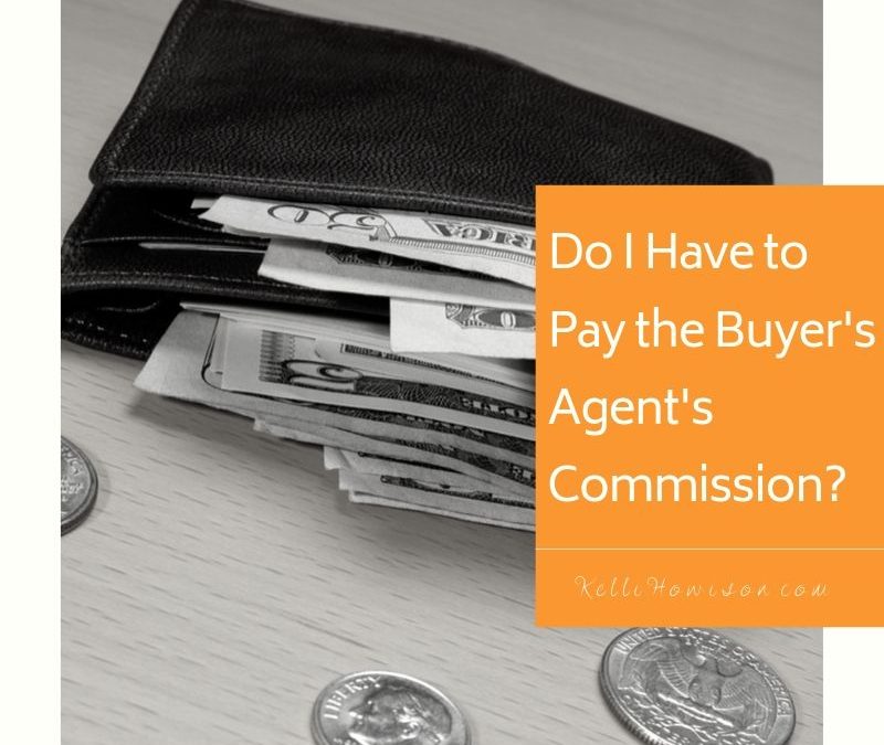 Do I Have to Pay the Buyer’s Agent’s Commission?