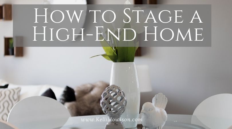 How to Stage a High-End Home