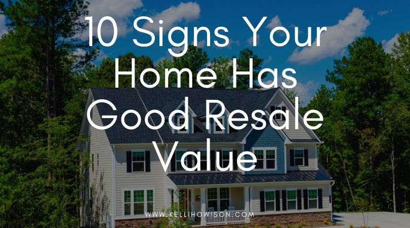 10 Signs Your Home Has Good Resale Value