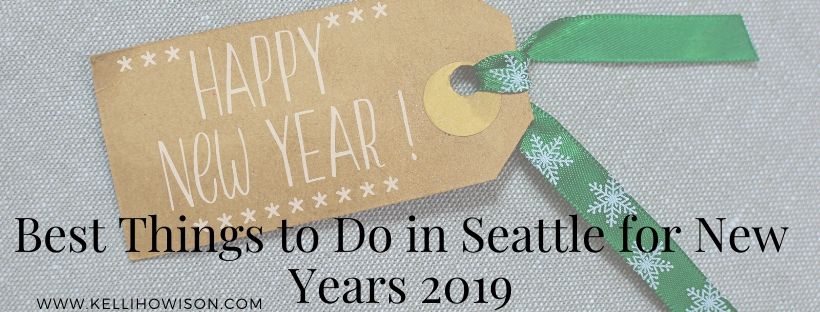 Best Things to Do in Seattle for New Years 2019