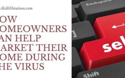 How Homeowners Can Help Market Their Home During the Virus