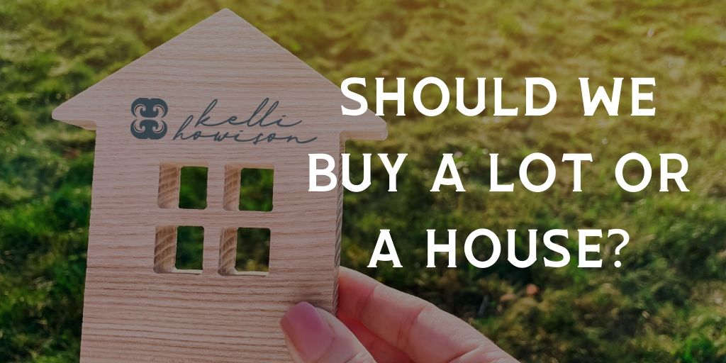 Should We Buy a Lot or a Home?