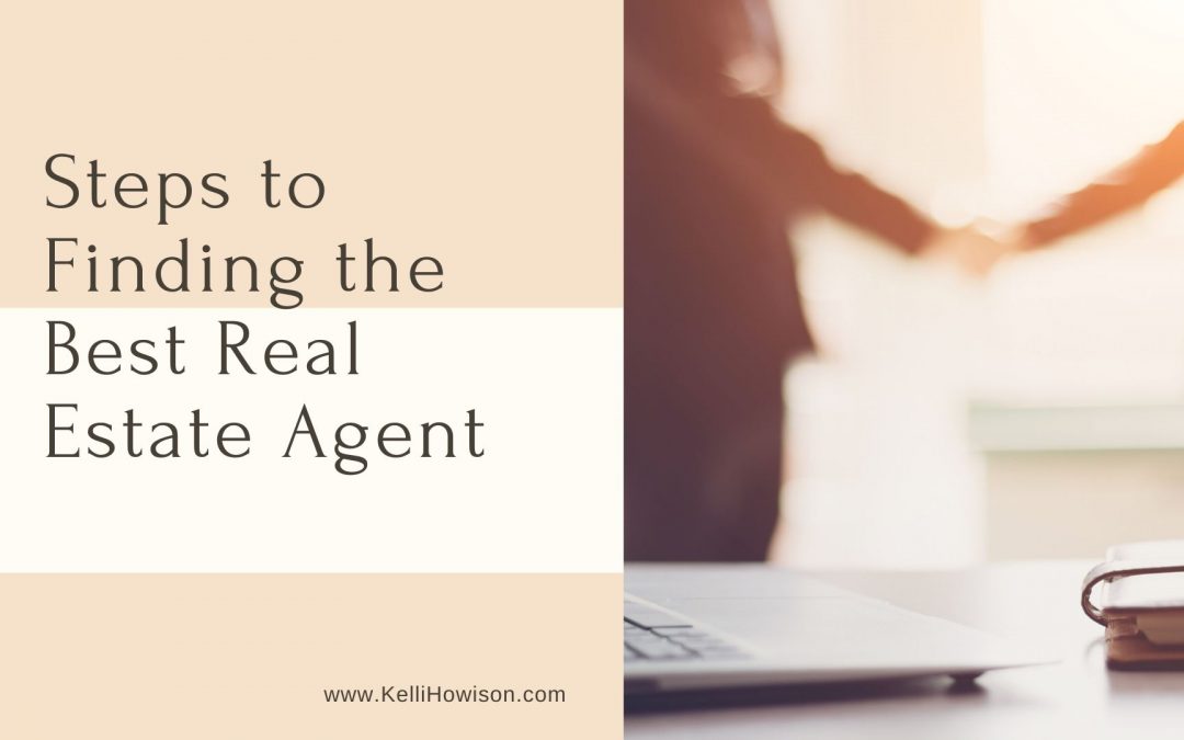 Steps to Finding the Best Real Estate Agent