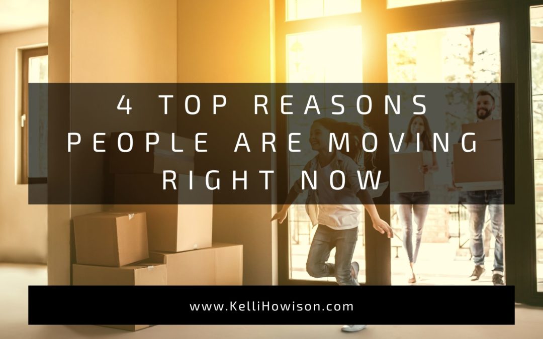 4 Top Reasons People are Moving Right Now